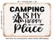 DECORATIVE METAL SIGN - Camping is My Happy Place - Vintage Rusty Look